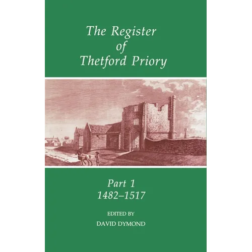 The Register of Thetford Priory, Part 1