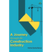 A Journey through the Construction Industry