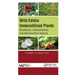 Wild Edible Underutilized Plants: Nutritional, Antinutritional, and Nutraceutical Aspects