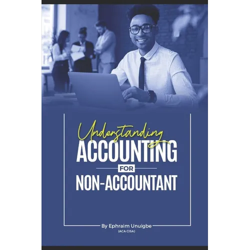 Understanding Accounting for the NON-ACCOUNTANT