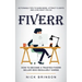 Fiverr: Actionable Tips to Earn More, Attract Clients and Love What You Do (How to Become a Trusted Fiverr Seller Who Regularly Earns)
