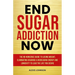End Sugar Addiction Now