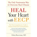 Heal Your Heart with Eecp: The Only Noninvasive Way to Overcome Heart Disease