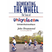 Reinventing the Wheel: The Story of Unicycle.com: By the Founder of Unicycle.com and Banjo.com