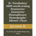 11+ Vocabulary: 1400 words testing Synonyms/ Antonyms/ Homophones/ Homographs/ Idioms/ Cloze: In 10 minute Verbal Reasoning tests