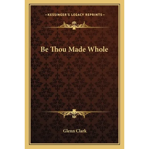 Be Thou Made Whole
