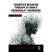 Cognitive Behavior Therapy of Dsm-5 Personality Disorders: Assessment, Case Conceptualization, and Treatment