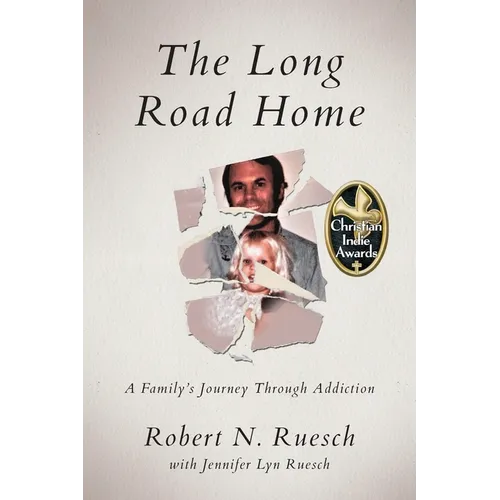 The Long Road Home: A Family's Journey Through Addiction