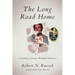 The Long Road Home: A Family's Journey Through Addiction