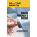 Healing Parkinson's Disease: A Complete Healing to Parkinson's Disease with Causes and Symptoms