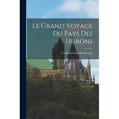 Le Grand Voyage du Pays des Hurons