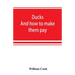 Ducks: and how to make them pay