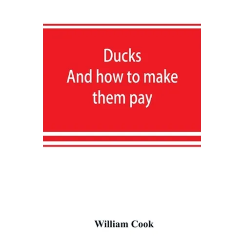 Ducks: and how to make them pay - Paperback