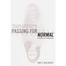 Passing for Normal: A Memoir of Compulsion