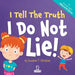 I Tell The Truth. I Do Not Lie!: An Affirmation-Themed Toddler Book About Not Lying (Ages 2-4)