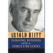 Arnold Hiatt: Turning Business Into a Force for Good