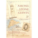 Among Stone Giants: The Life of Katherine Routledge and Her Remarkable Expedition to Easter Island