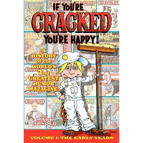 If You're Cracked, You're Happy: The History of Cracked Mazagine, Part Won