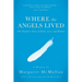Where the Angels Lived: One Family's Story of Exile, Loss, and Return