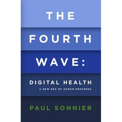 The Fourth Wave: Digital Health