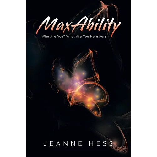 Maxability: Who Are You? What Are You Here For?
