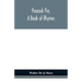 Peacock Pie, A Book Of Rhymes