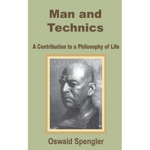 Man and Technics: A Contribution to a Philosophy of Life