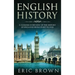 English History: A Concise Overview of the History of England from Start to End