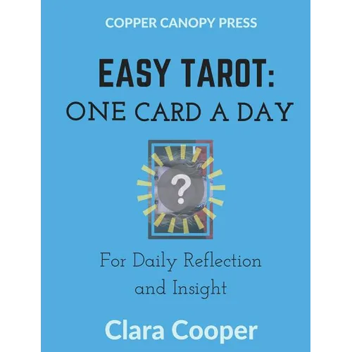 Easy Tarot: One Card a Day for Reflection and Insight