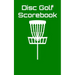 Disc Golf Scorebook: Disc Golf Scorebook (green)