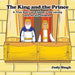 The King and the Prince: A True Story of a father's life saving love for his children