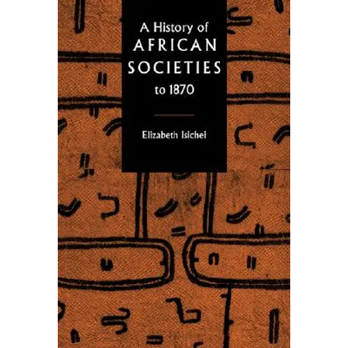 A History of African Societies to 1870