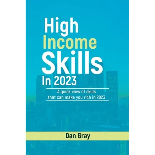 High Income Skills in 2023: A quick view of skills that can make you rich in 2023
