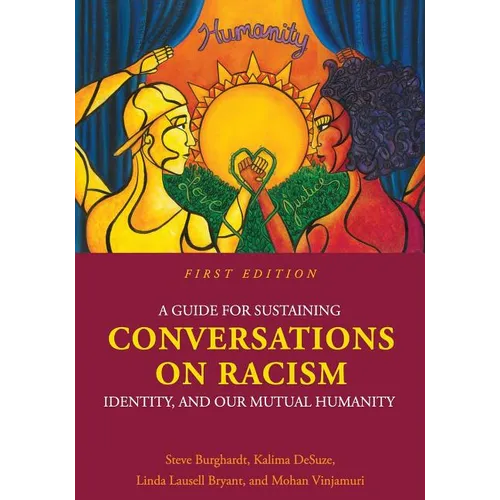 A Guide for Sustaining Conversations on Racism, Identity, and our Mutual Humanity