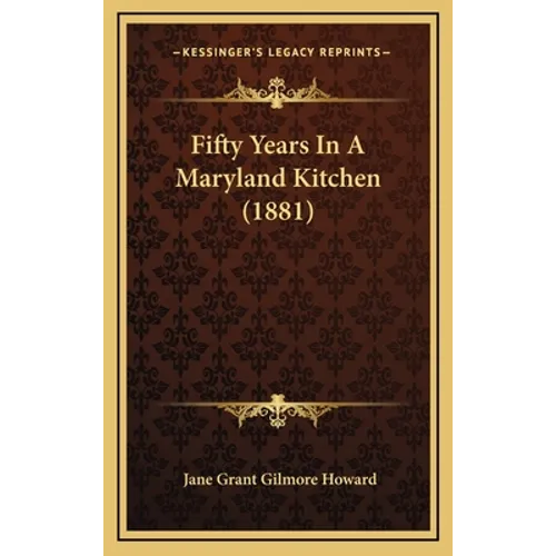 Fifty Years In A Maryland Kitchen (1881)