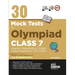 30 Mock Test Series for Olympiads Class 7 Science, Mathematics, English, Logical Reasoning, GK/ Social & Cyber 2nd Edition