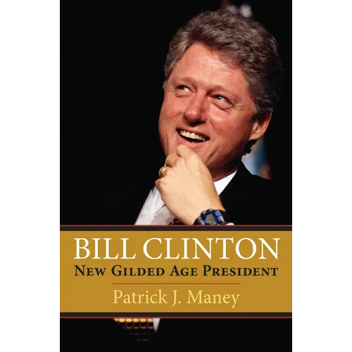 Bill Clinton: New Gilded Age President