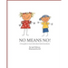 No Means No!: A Fun Guide to Teach Kids about Body Boundaries
