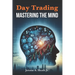 Day Trading: Mastering The Mind