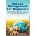 Stress Management for Beginners: Guided Meditation Techniques to Reduce Stress, Increase Happiness, & Improve your Health, Body, and Mind
