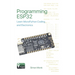 Programming ESP32: Learn MicroPython Coding and Electronics