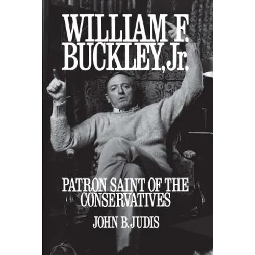 William F. Buckley, Jr.: Patron Saint of the Conservatives