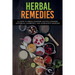 Herbal Remedies: A Guide to Herbal Remedies, Natural Remedies, Antivirals, Antibiotics and Alternative Medicine!