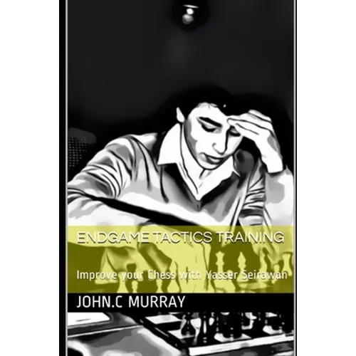 Endgame Tactics Training: Improve your Chess with Yasser Seirawan