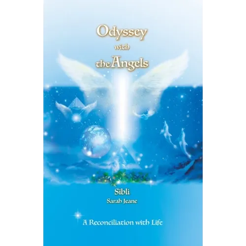 Odyssey with the Angels: A Reconciliation with Life