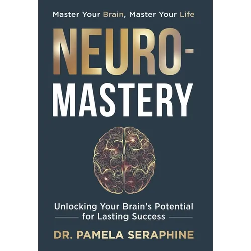 Neuro-Mastery: Unlocking Your Brain's Potential for Lasting Success