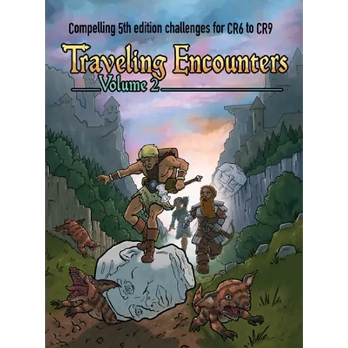 Traveling Encounters volume 2: Compelling 5th edition challenges for CR 6 thru CR 9