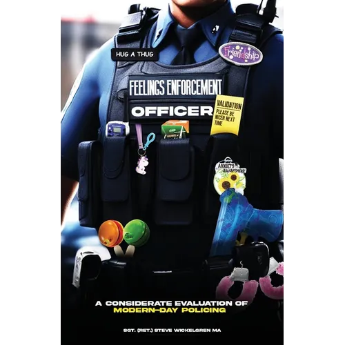 Feelings Enforcement Officer: A Considerate Evaluation of Modern-Day Policing