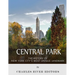 Central Park: The History of New York City's Most Unique Landmark