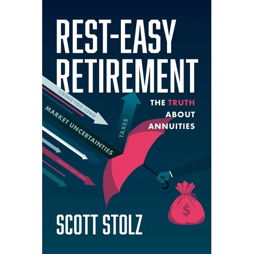 Rest-Easy Retirement: The Truth about Annuities